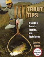 101 Trout Tips: A Guide's Secrets, Tactics, And Techniques - Landon Mayer - The Blue Quill Angler