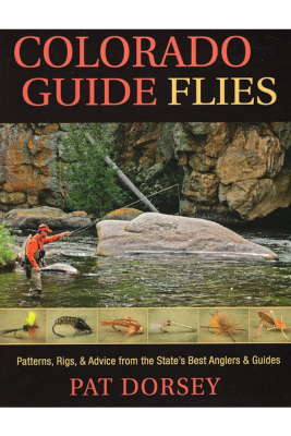 Colorado Guide Flies - Pat Dorsey