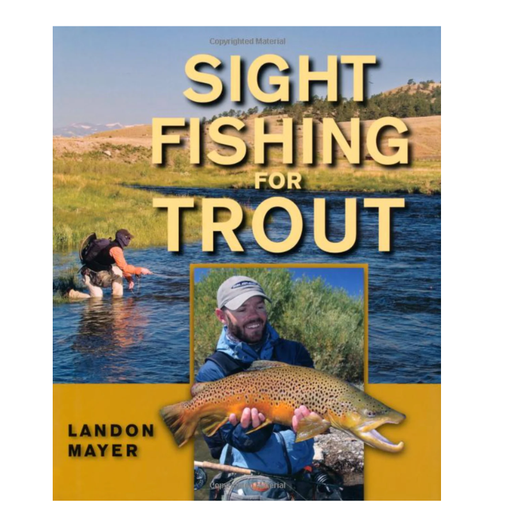 Sight Fishing For Trout : First Edition - Landon Mayer