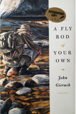 A Fly Rod of Your Own - John Gierach