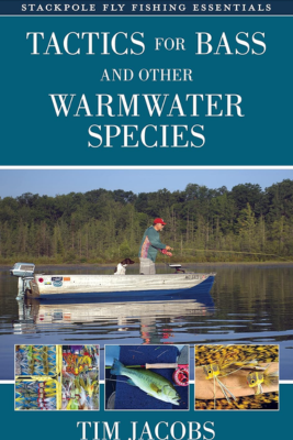 Tactics For Bass And Other Warm Water Species - Tim Jacobs