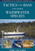 Tactics For Bass And Other Warm Water Species - Tim Jacobs - The Blue Quill Angler