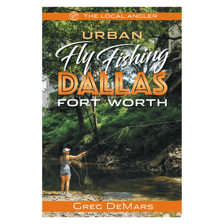 Urban Fly Fishing Dallas - Fort Worth - Greg DeMars - The Blue Quill Angler