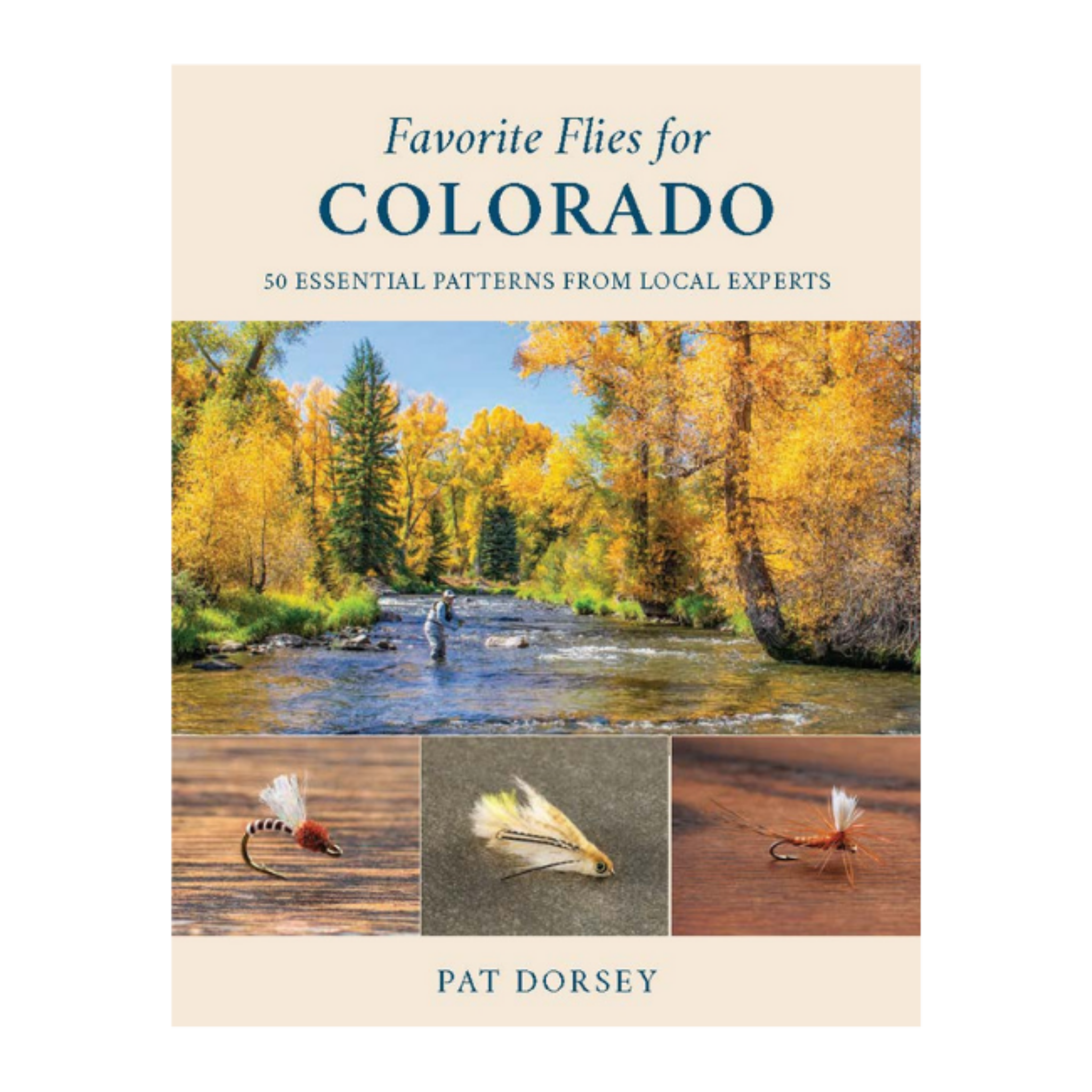 Favorite Flies for Colorado - (Pat Dorsey)